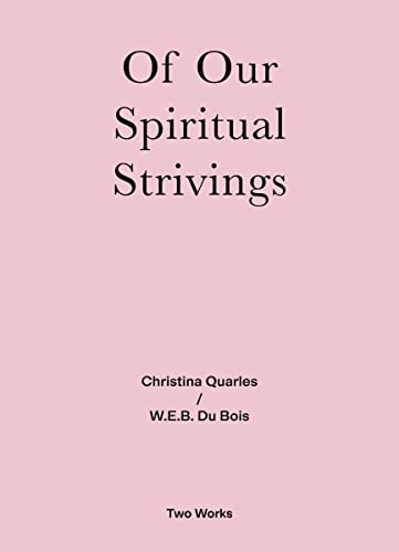 Of Our Spiritual Strivings Two Works Series Volume 4 [Paperback]