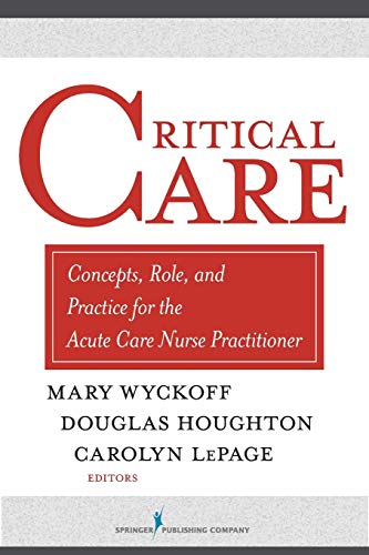 Critical Care Concepts, Role, and Practice for the Acute Care Nurse Practitione [Paperback]