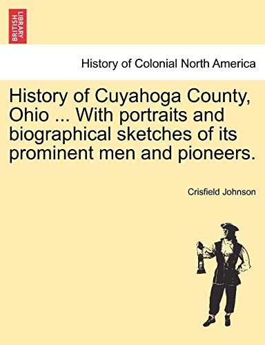 History Of Cuyahoga County, Ohio ... With Portraits And Biographical Sketches Of [Paperback]