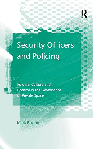 Security Officers and Policing Powers, Culture and Control in the Governance of [Hardcover]