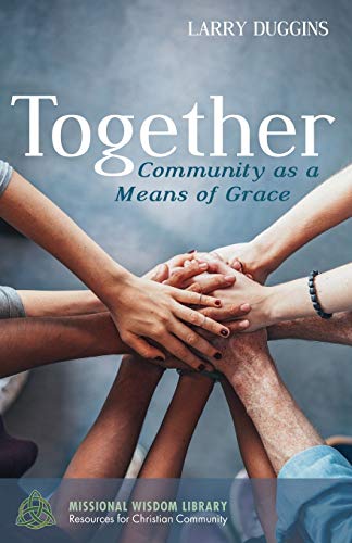Together Community As A Means Of Grace (missional Wisdom Library Resources For [Paperback]