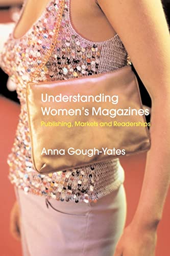 Understanding Women's Magazines Publishing, Markets and Readerships in Late-Twe [Paperback]