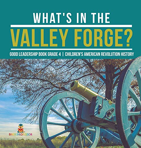 What's In The Valley Forge Good Leadership Book Grade 4 | Children's American R [Hardcover]
