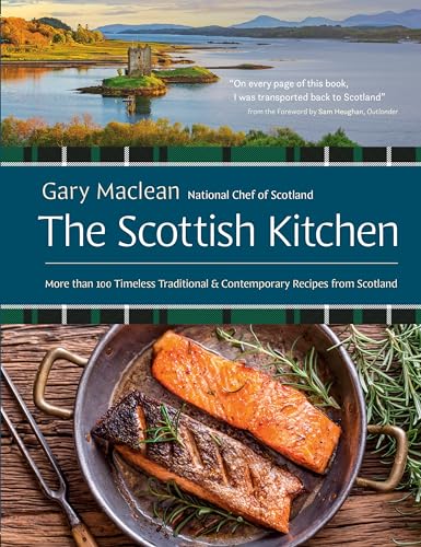 The Scottish Kitchen More than 100 Timeless Traditional and Contemporary Recipe [Hardcover]