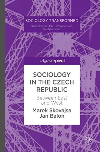 Sociology in the Czech Republic Between East and West [Hardcover]