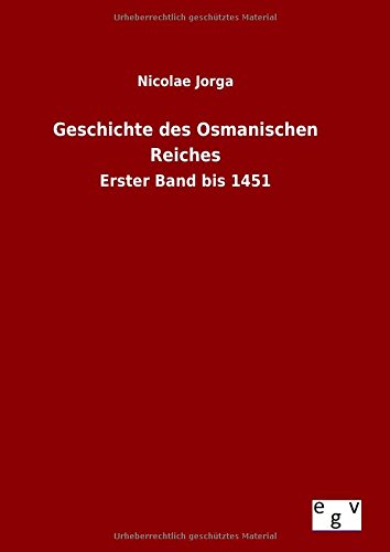 Geschichte Des Osmanischen Reiches (german Edition) [Hardcover]