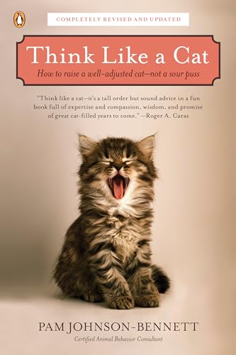 Think Like a Cat How to Raise a Well-Adjusted Cat--Not a Sour Puss [Paperback]
