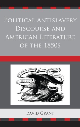 Political Antislavery Discourse and American Literature of the 1850s [Paperback]