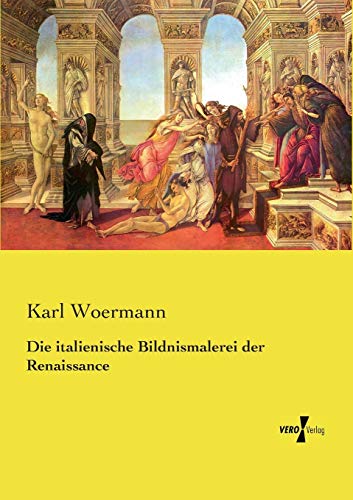 Die Italienische Bildnismalerei Der Renaissance (german Edition) [Paperback]