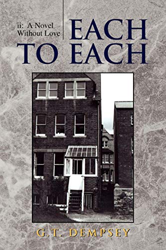 Each to Each  Ii A Novel Without Love [Paperback]