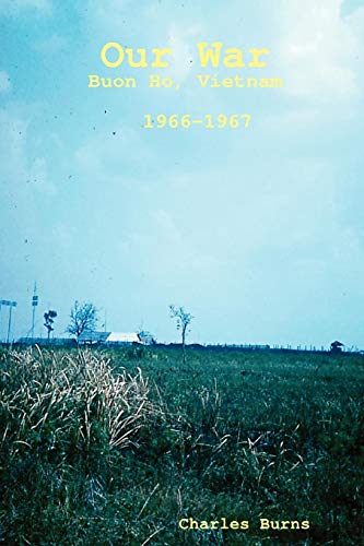 Our War, Buon Ho, Vietnam 1966-1967 [Paperback]