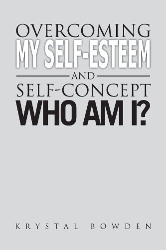 Overcoming My Self-Esteem and Self-Concept Who Am I [Paperback]