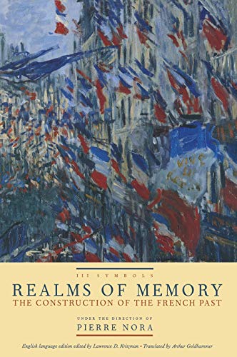 Realms of Memory The Construction of the French Past, Volume 3 - Symbols [Hardcover]