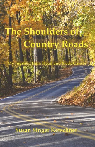The Shoulders Of Country Roads My Journey From Head And Neck Cancer [Paperback]
