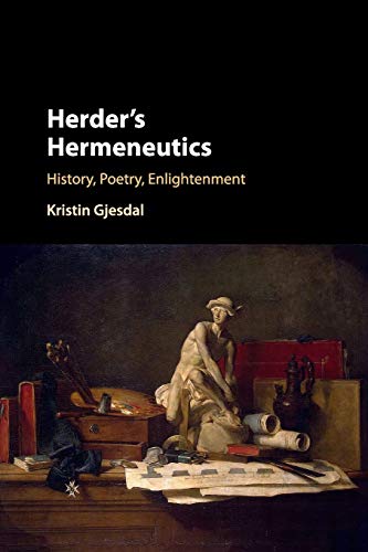 Herder's Hermeneutics History, Poetry, Enlightenment [Paperback]