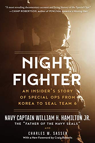 Night Fighter An Insider&39s Story of Special Ops from Korea to SEAL Team 6 [Paperback]