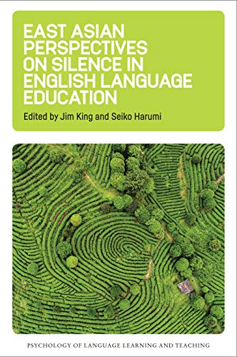 East Asian Perspectives on Silence in English Language Education [Hardcover]
