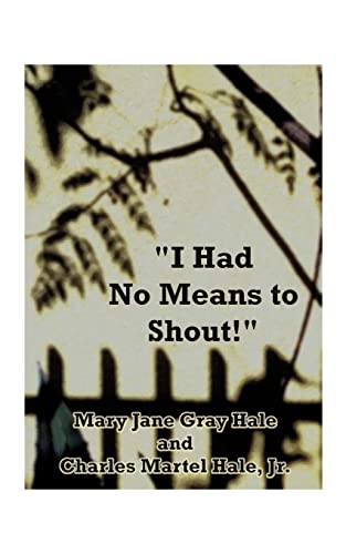 I Had No Means To Shout [Paperback]