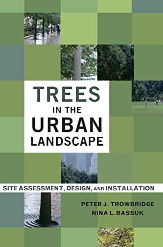 Trees in the Urban Landscape Site Assessment, Design, and Installation [Hardcover]