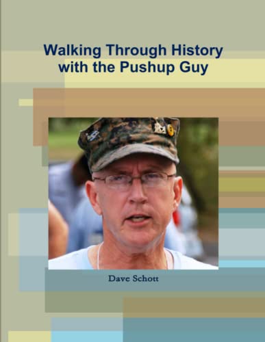 Walking Through History with the Pushup Guy [Paperback]