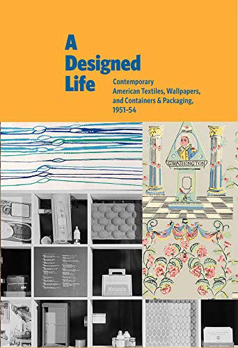 A Designed Life Contemporary American Textiles, Wallpapers and Containers & [Hardcover]