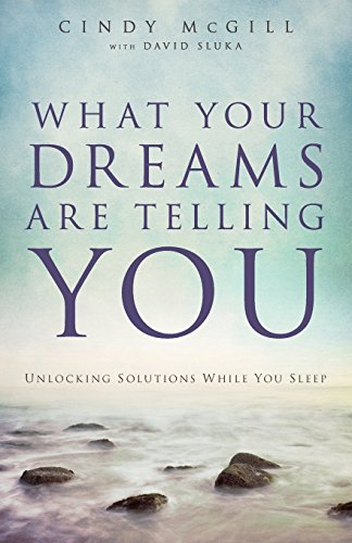 What Your Dreams Are Telling You Unlocking Solutions While You Sleep [Paperback]