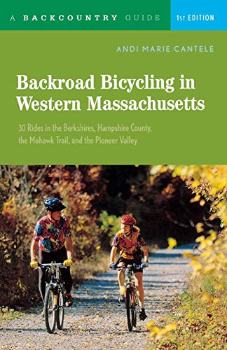Backroad Bicycling in Western Massachusetts 30 Rides in the Berkshires, Hampshi [Paperback]
