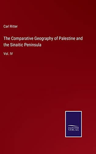 Comparative Geography Of Palestine And The Sinaitic Peninsula