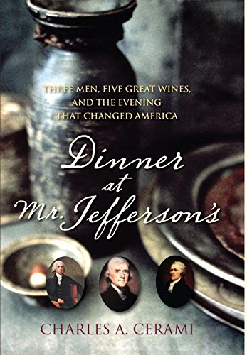 Dinner at Mr. Jefferson's Three Men, Five Great Wines, and the Evening That Cha [Paperback]