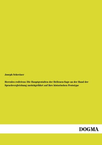 Hercules Redivivus  Die Hauptgestalten der Hellenen-Sage an der Hand der Sprach [Paperback]