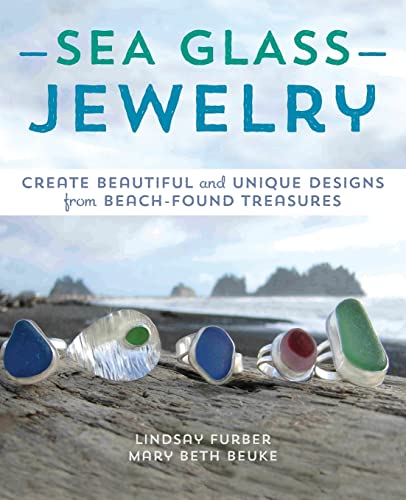 Sea Glass Jewelry Create Beautiful and Unique Designs from Beach-Found Treasure [Paperback]