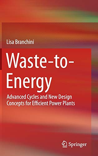 Waste-to-Energy Advanced Cycles and New Design Concepts for Efficient Power Pla [Hardcover]
