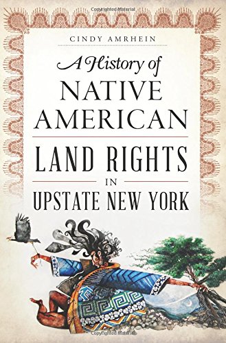 A History of Native American Land Rights in Upstate New York [Paperback]