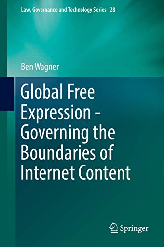 Global Free Expression - Governing the Boundaries of Internet Content [Hardcover]