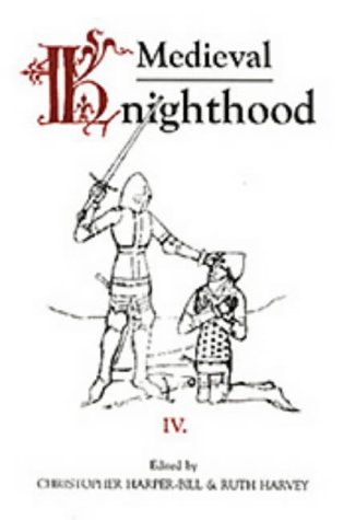 Medieval Knighthood IV Papers from the fifth Strawberry Hill Conference, 1990 [Hardcover]