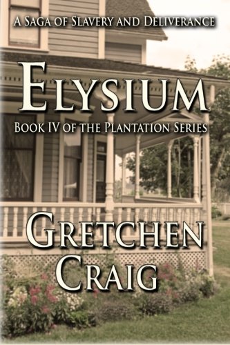 Elysium Book Iv Of The Plantation Series (volume 4) [Paperback]