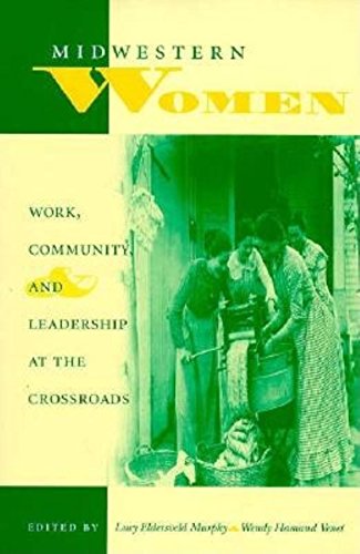 Midwestern Women Work, Community, and Leadership at the Crossroads [Paperback]