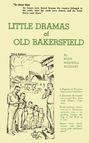Little Dramas Of Old Bakersfield [Paperback]
