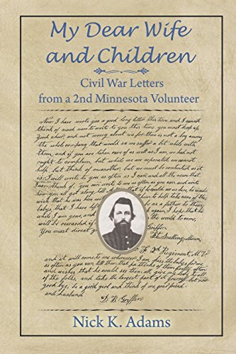 My Dear Wife And Children Civil War Letters From A 2nd Minnesota Volunteer [Paperback]