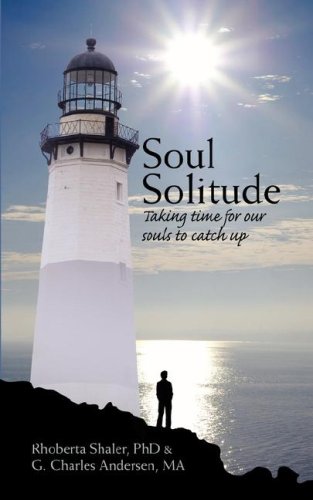 Soul Solitude Taking Time For Our Souls To Catch Up [Paperback]