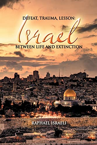 Defeat, Trauma, Lesson Israel Between Life And Extinction [Paperback]