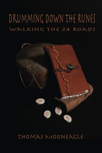 Drumming Down The Runes Walking The 24 Roads [Paperback]