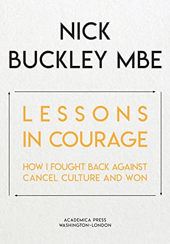 Lessons in Courage How I Fought Back Against Cancel Culture and Won [Hardcover]