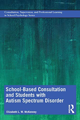 School-Based Consultation and Students with Autism Spectrum Disorder [Paperback]