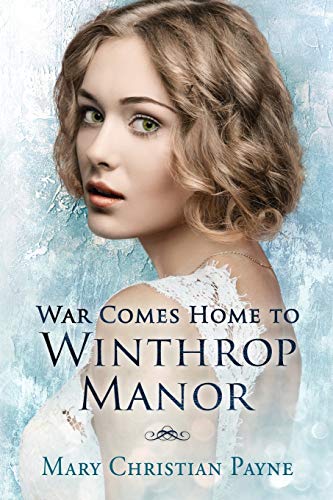 War Comes Home to Winthrop Manor  An English Family Saga [Paperback]
