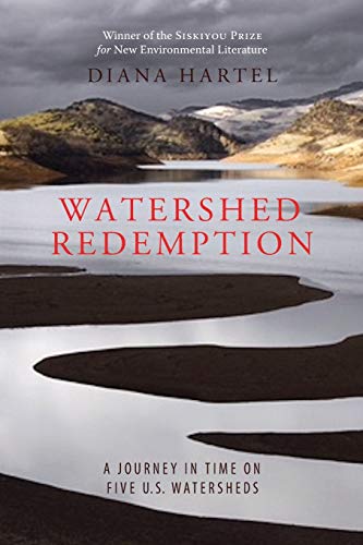 Watershed Redemption  A Journey in Time on Five US Watersheds [Paperback]