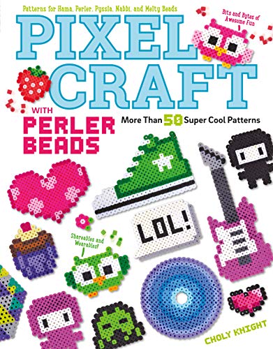 Pixel Craft with Perler Beads More Than 50 Super Cool Patterns Patterns for Ha [Paperback]