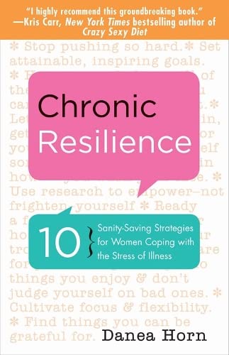 Chronic Resilience 10 Sanity-Saving Strategies for Women Coping with the Stress [Paperback]