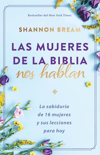Las mujeres de la Biblia nos hablan La sabidura de 16 mujeres y sus lecciones  [Paperback]