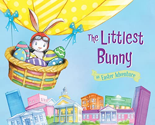 The Littlest Bunny An Easter Adventure [Hardcover]